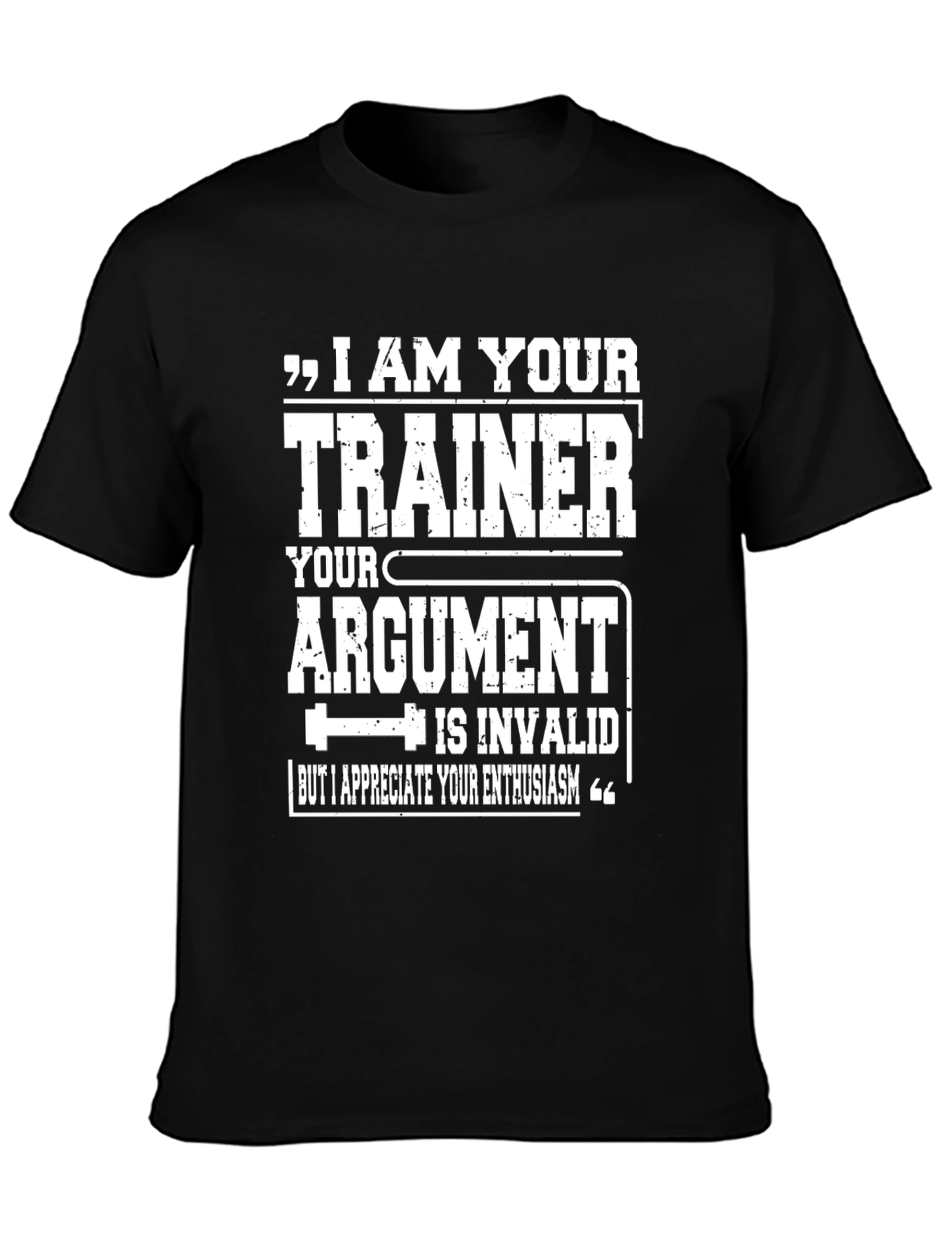 I Am Your Trainer T-Shirt - Gym Motivation - Black