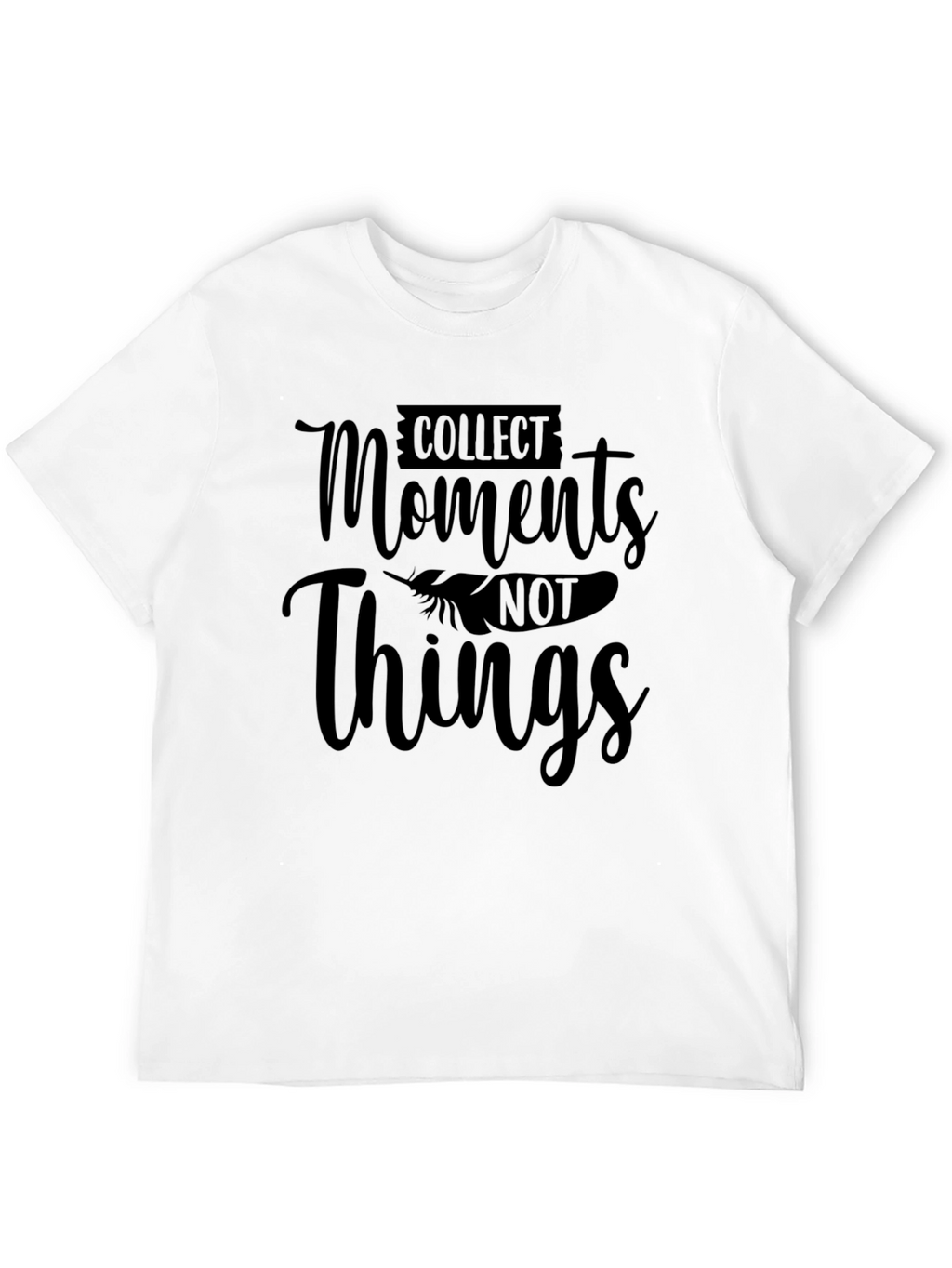 Collect Moments Not Things Graphic Tee