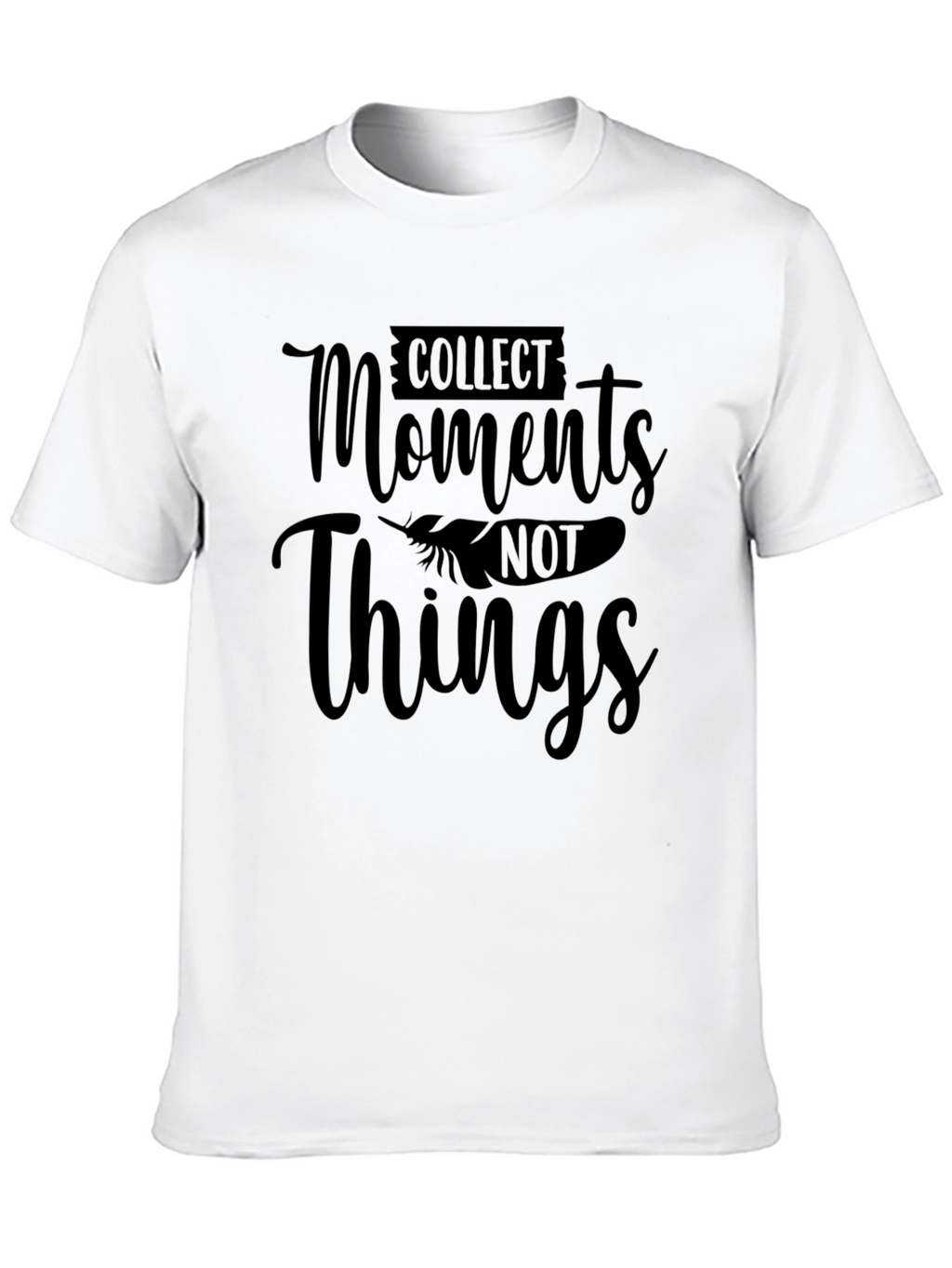 Collect Moments Not Things Graphic Tee