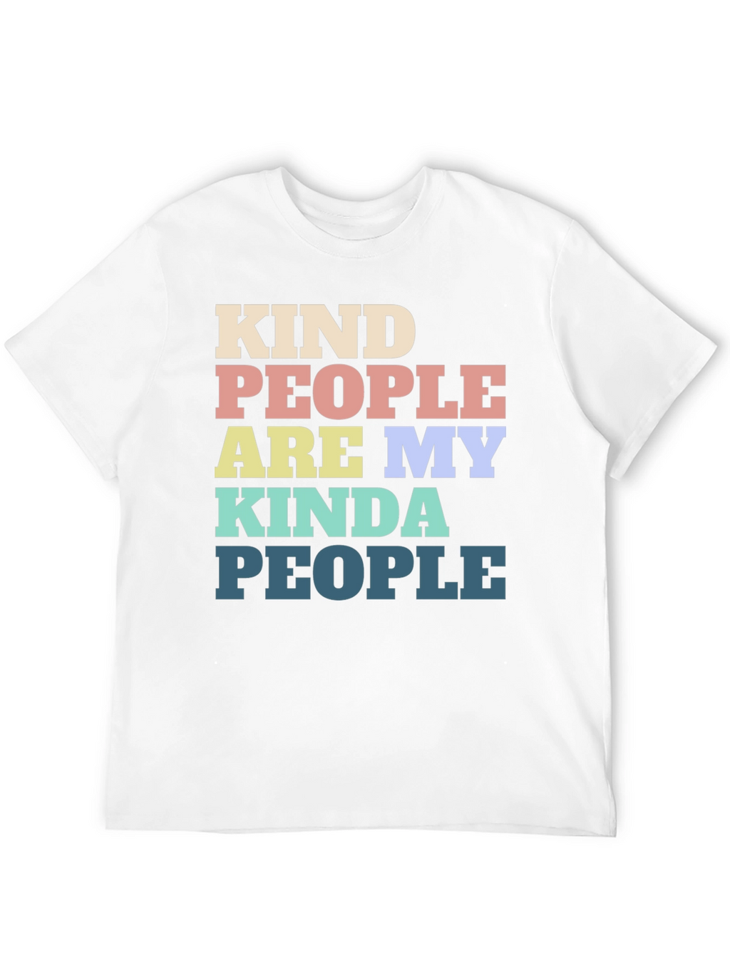 Kind People Are My Kind Of People T-Shirt