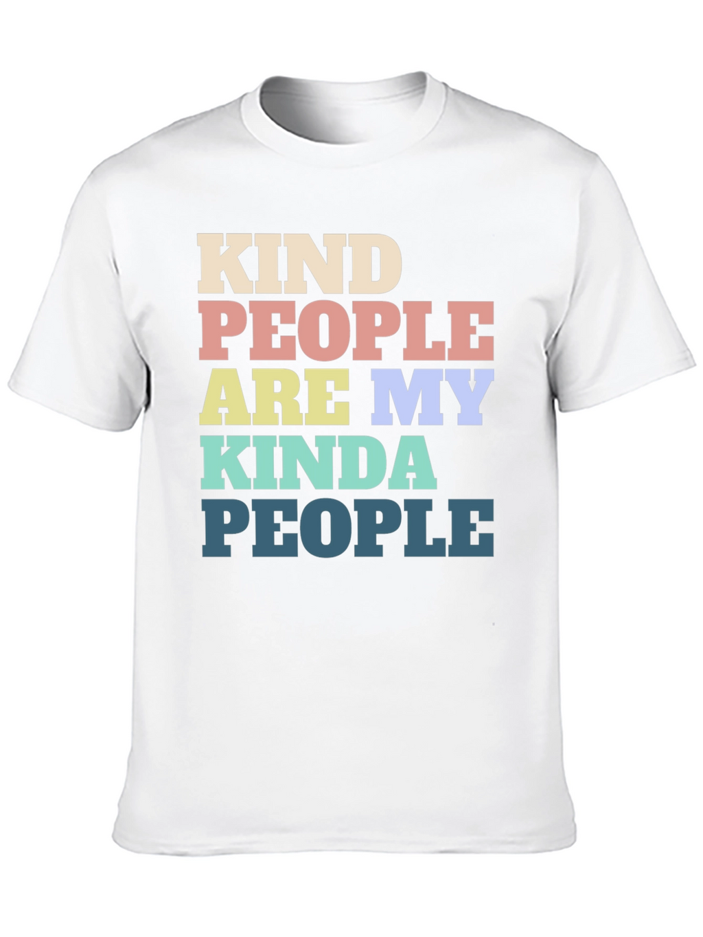 Kind People Are My Kind Of People T-Shirt