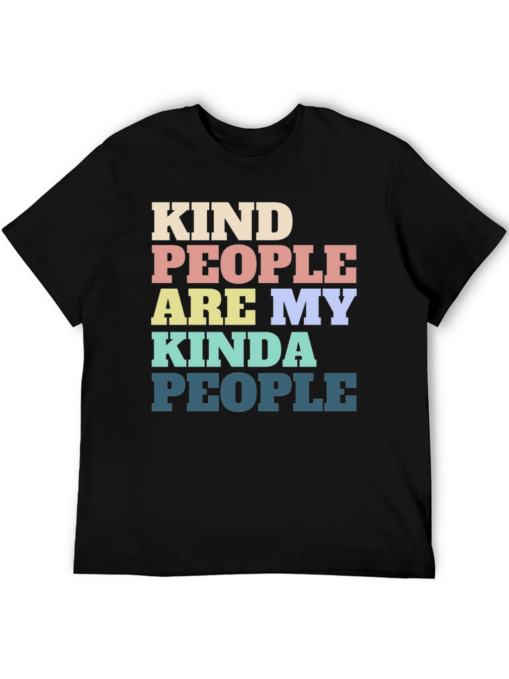 Kind People Are My Kind Of People T-Shirt