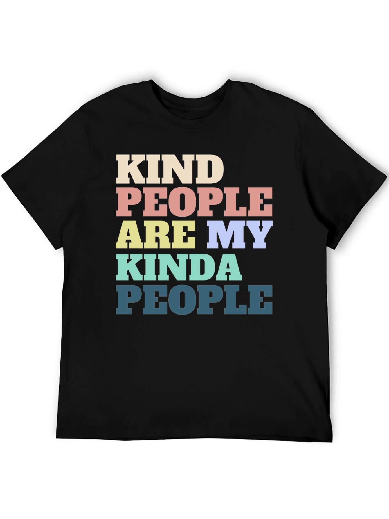 Kind People Are My Kind Of People T-Shirt