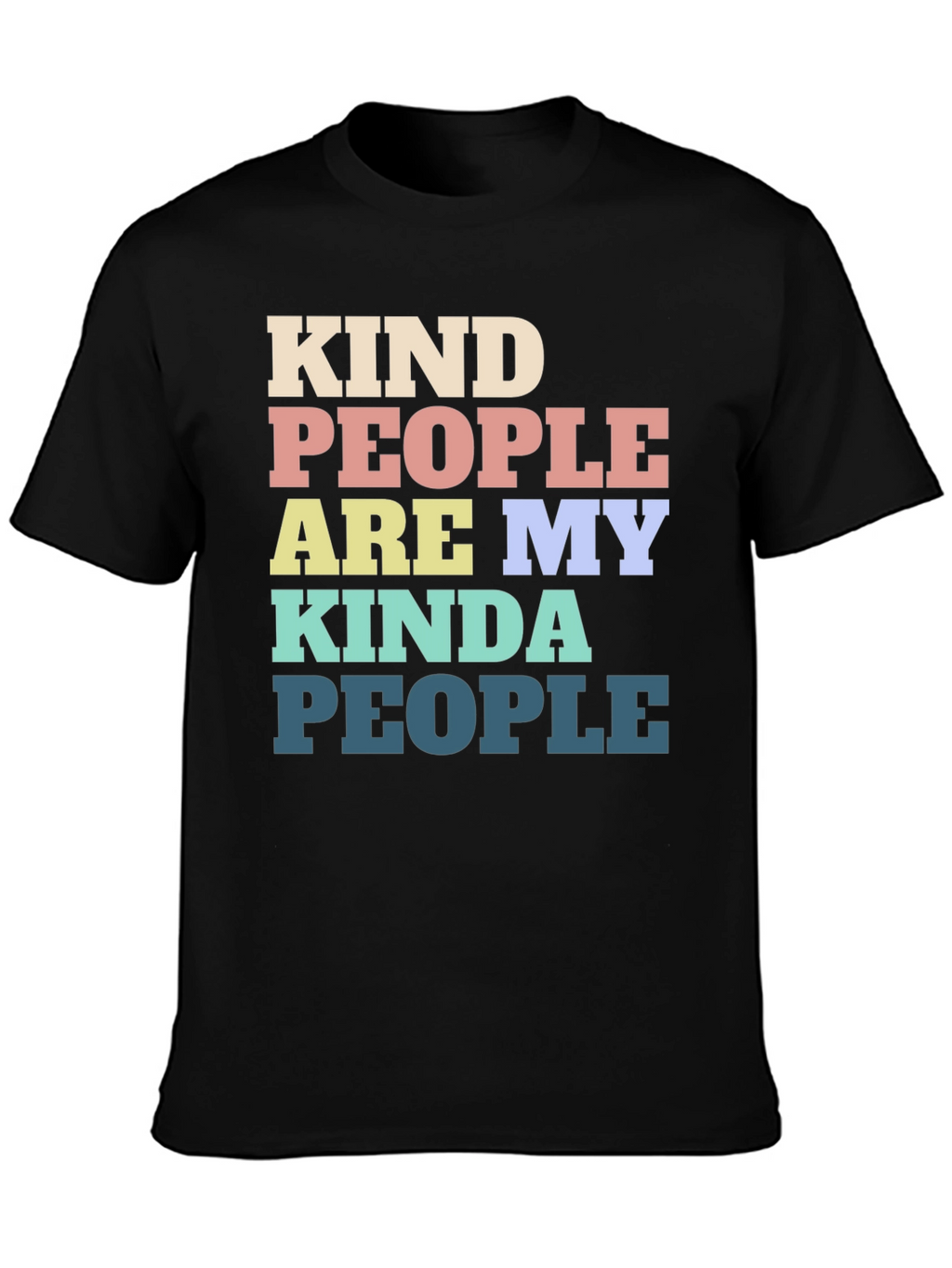 Kind People Are My Kind Of People T-Shirt