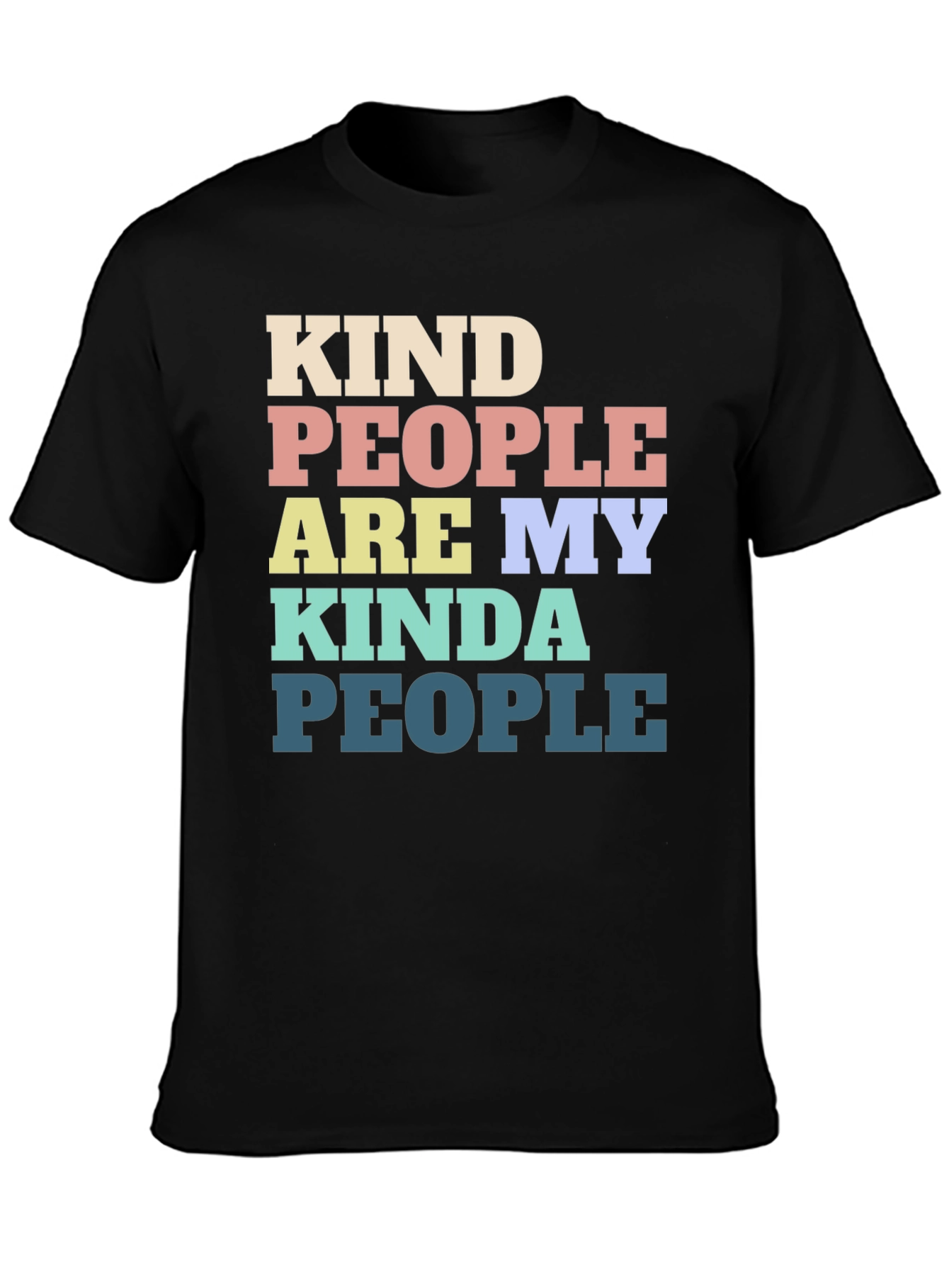 Kind People Are My Kind Of People T-Shirt