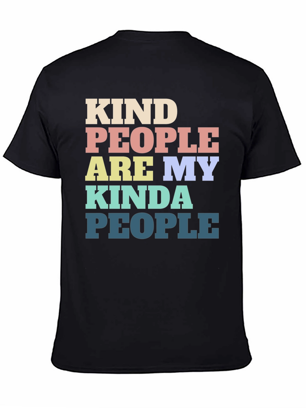 Kind People Are My Kind Of People T-Shirt