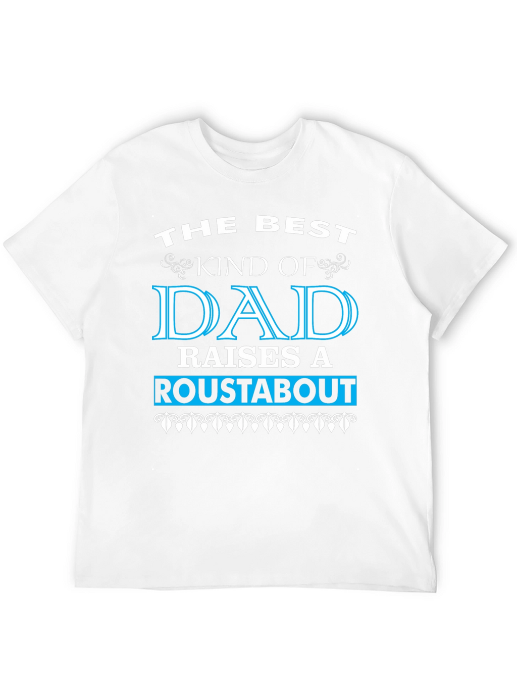 Best Dad Roustabout T-Shirt