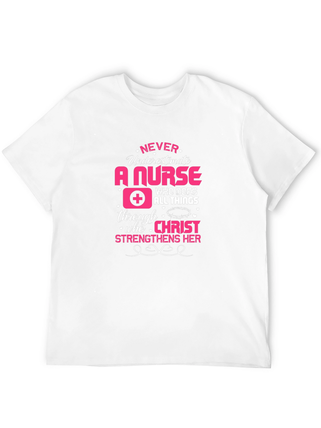 Never Underestimate a Nurse T-Shirt