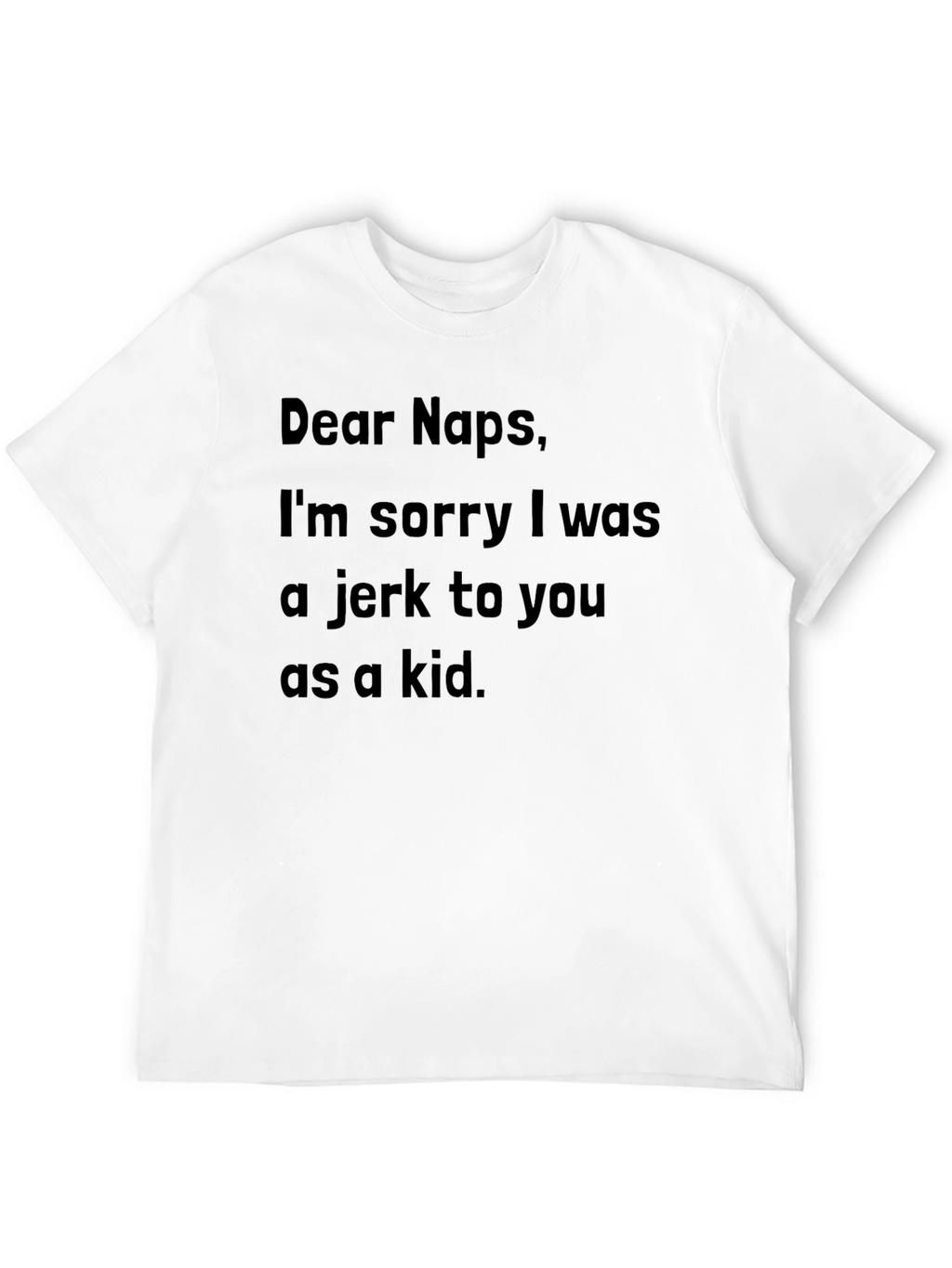 Dear Naps T-Shirt - Apology to Sleep