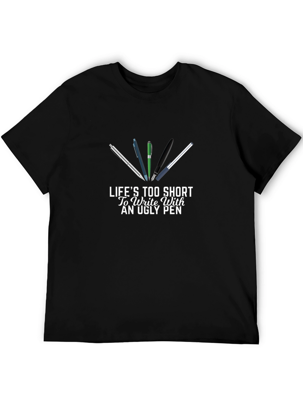Lifes Too Short Funny Writer T-Shirt