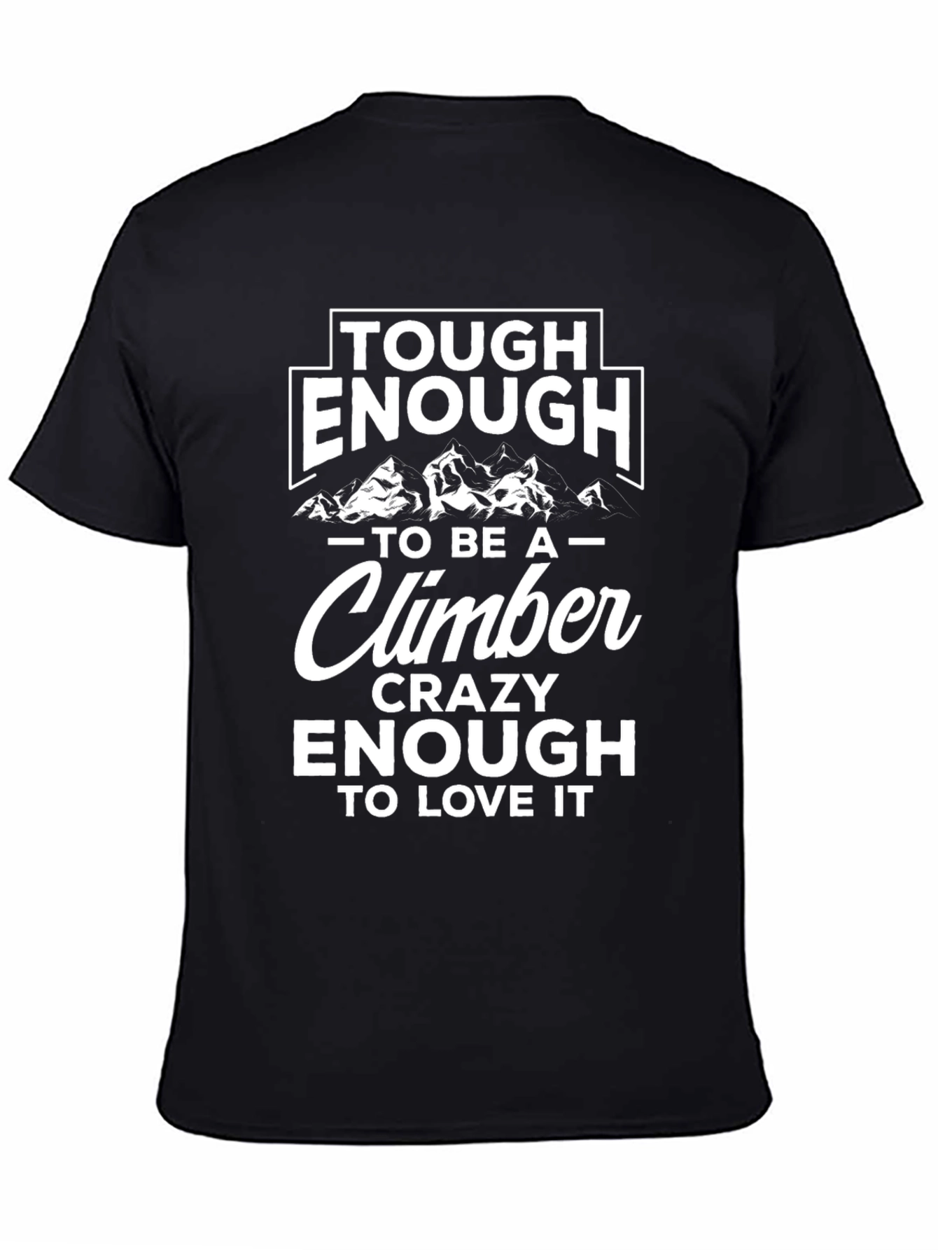 Tough Enough Climber Tee - Mountain Adventure Shirt
