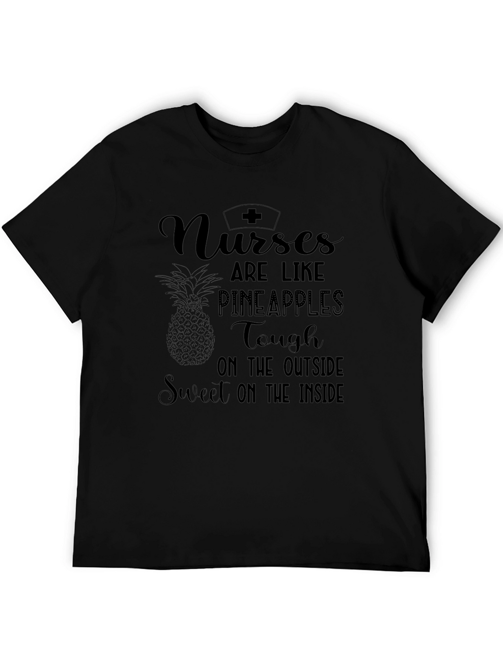Nurses are Like Pineapples Graphic T-Shirt