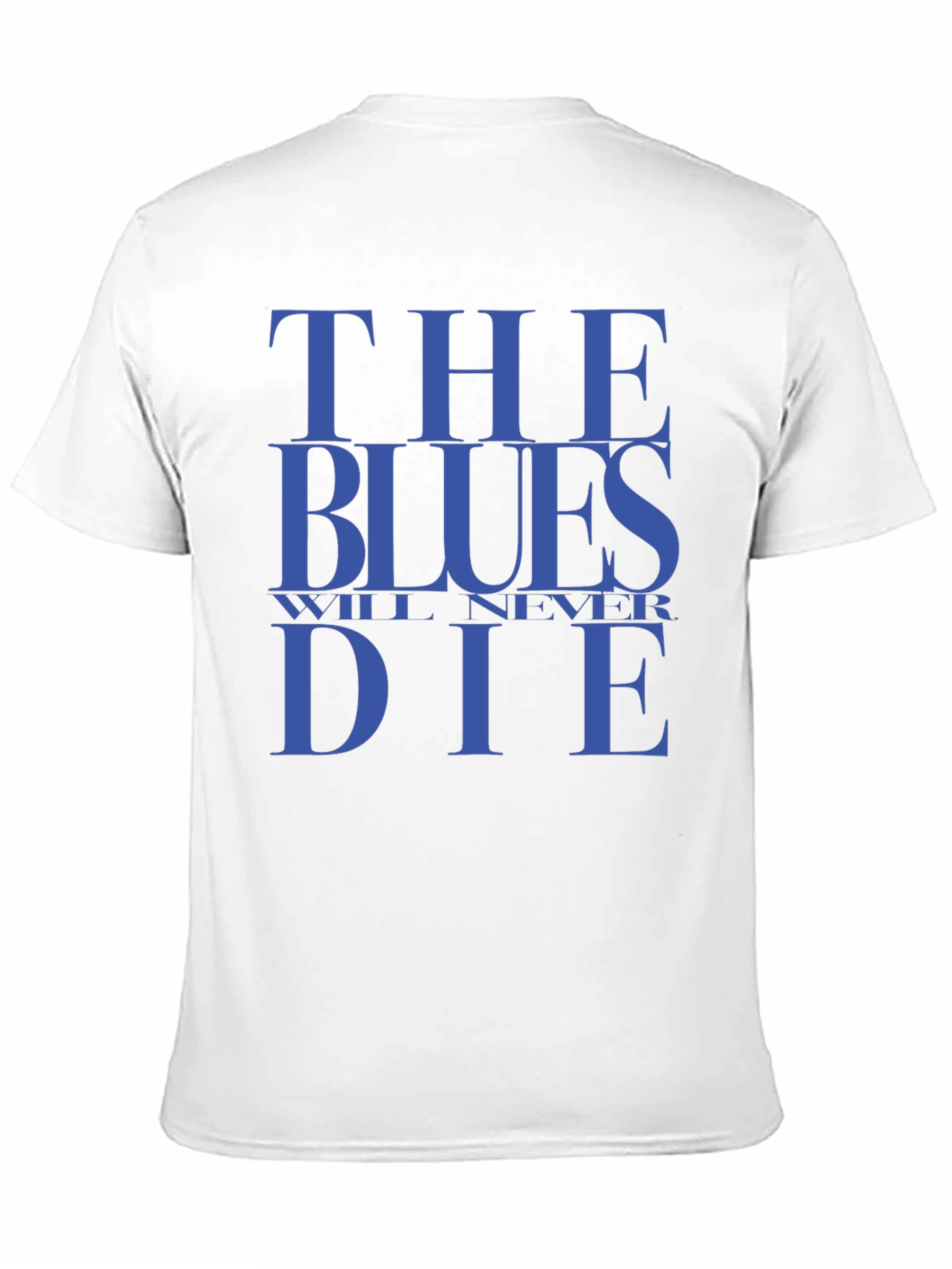 The Blues Will Never Die T-Shirt