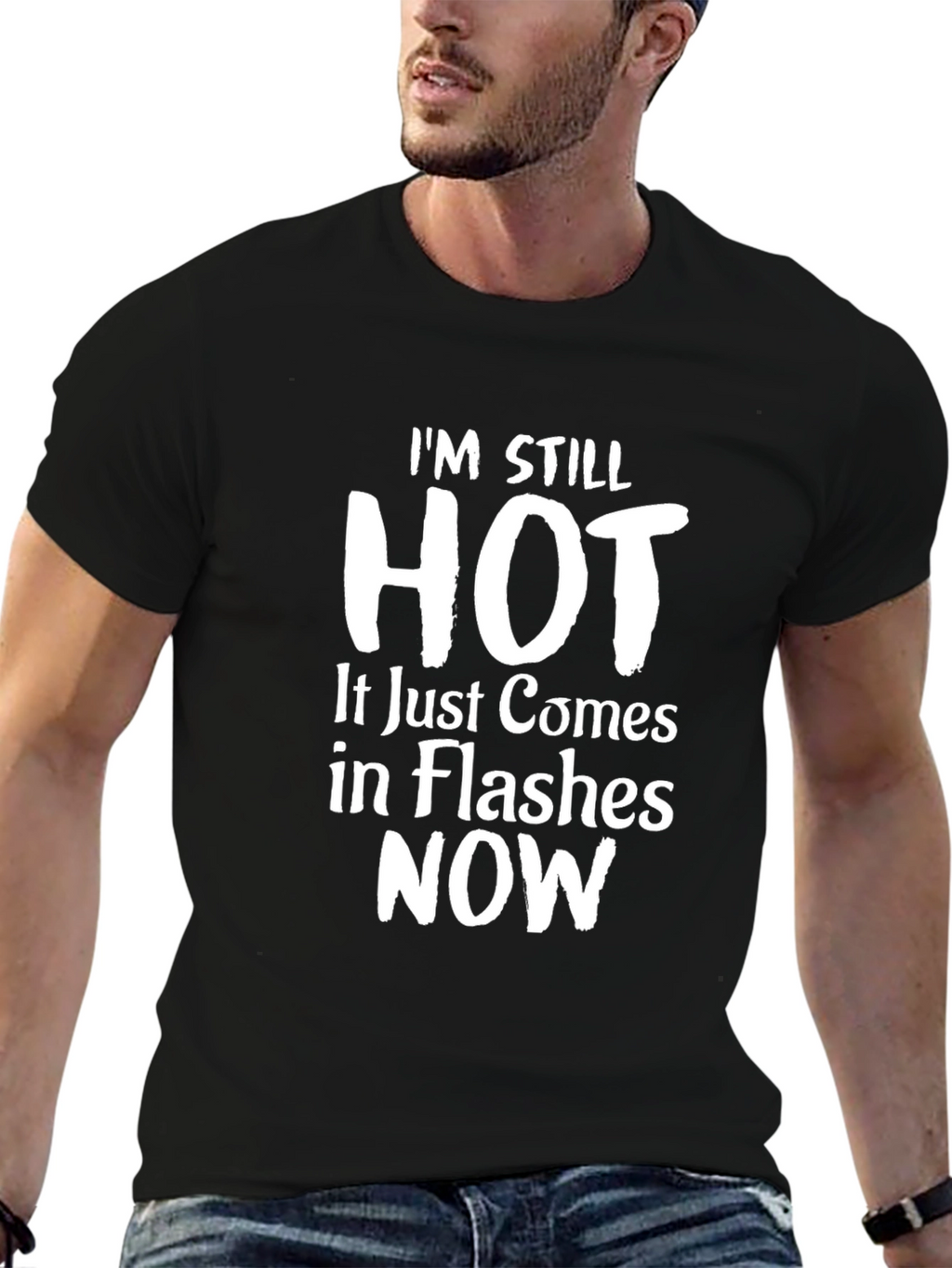 Im Still Hot Funny T-Shirt
