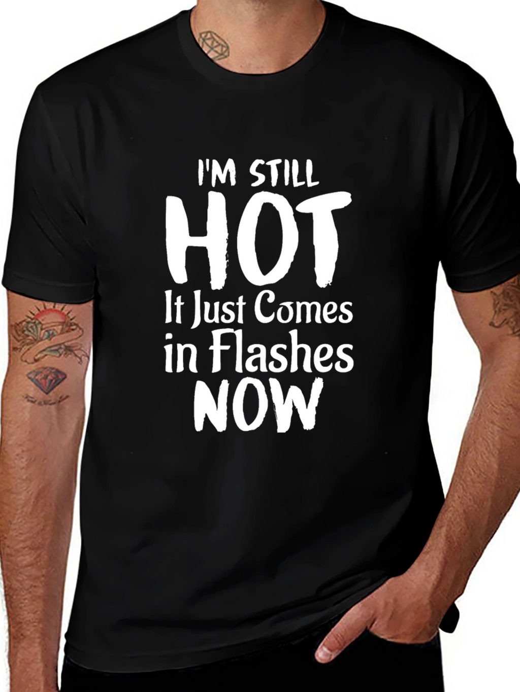 Im Still Hot Funny T-Shirt