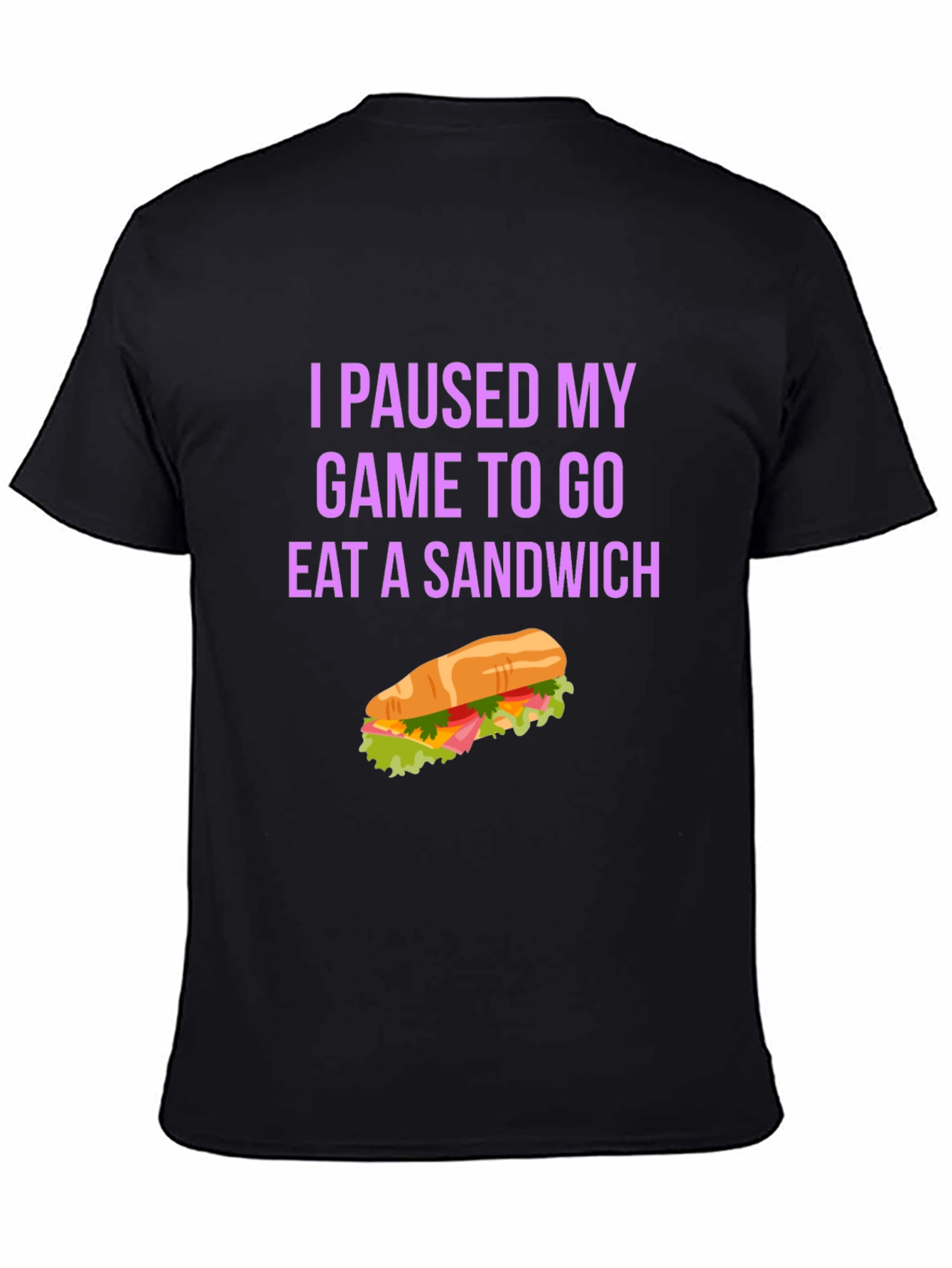 Gamer Sandwich T-Shirt - I Paused My Game