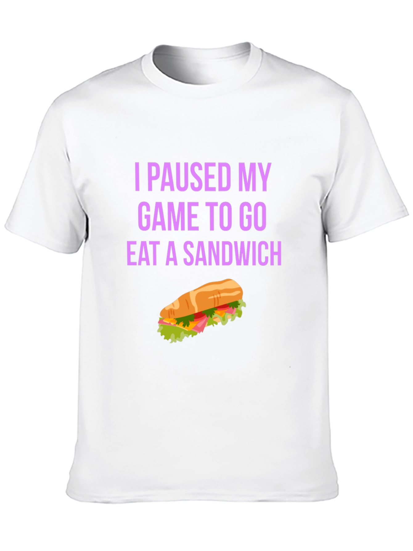 Gamer Sandwich T-Shirt - I Paused My Game