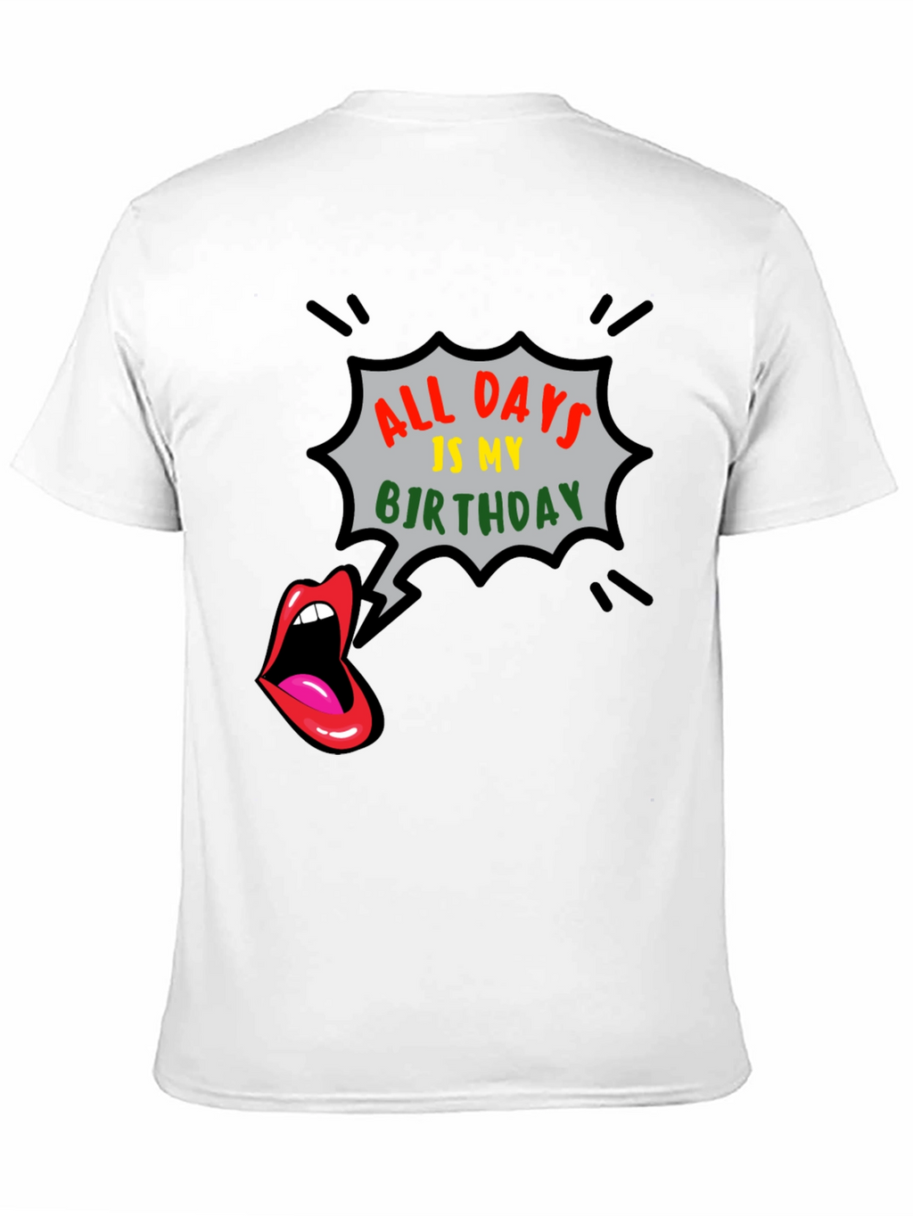 All Days is My Birthday Graphic Tee