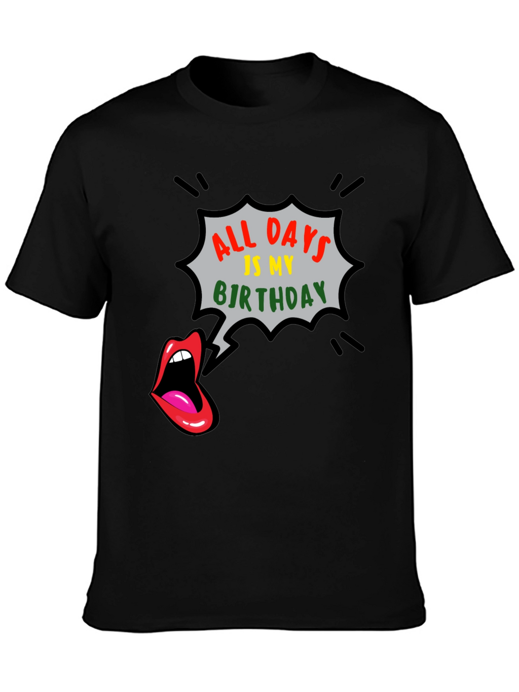 All Days is My Birthday Graphic Tee