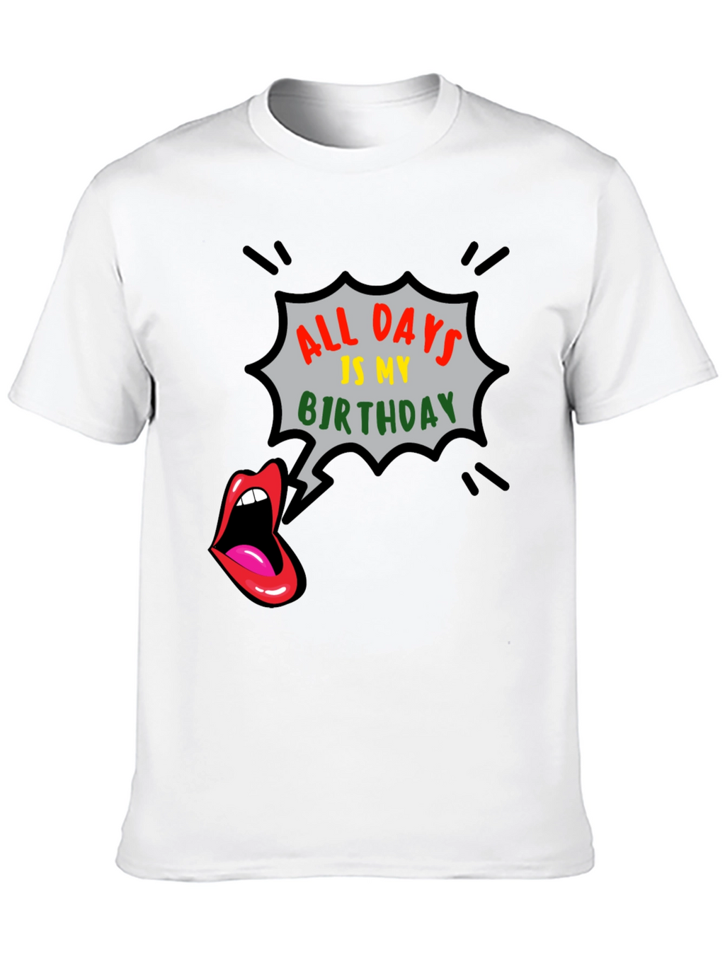All Days is My Birthday Graphic Tee