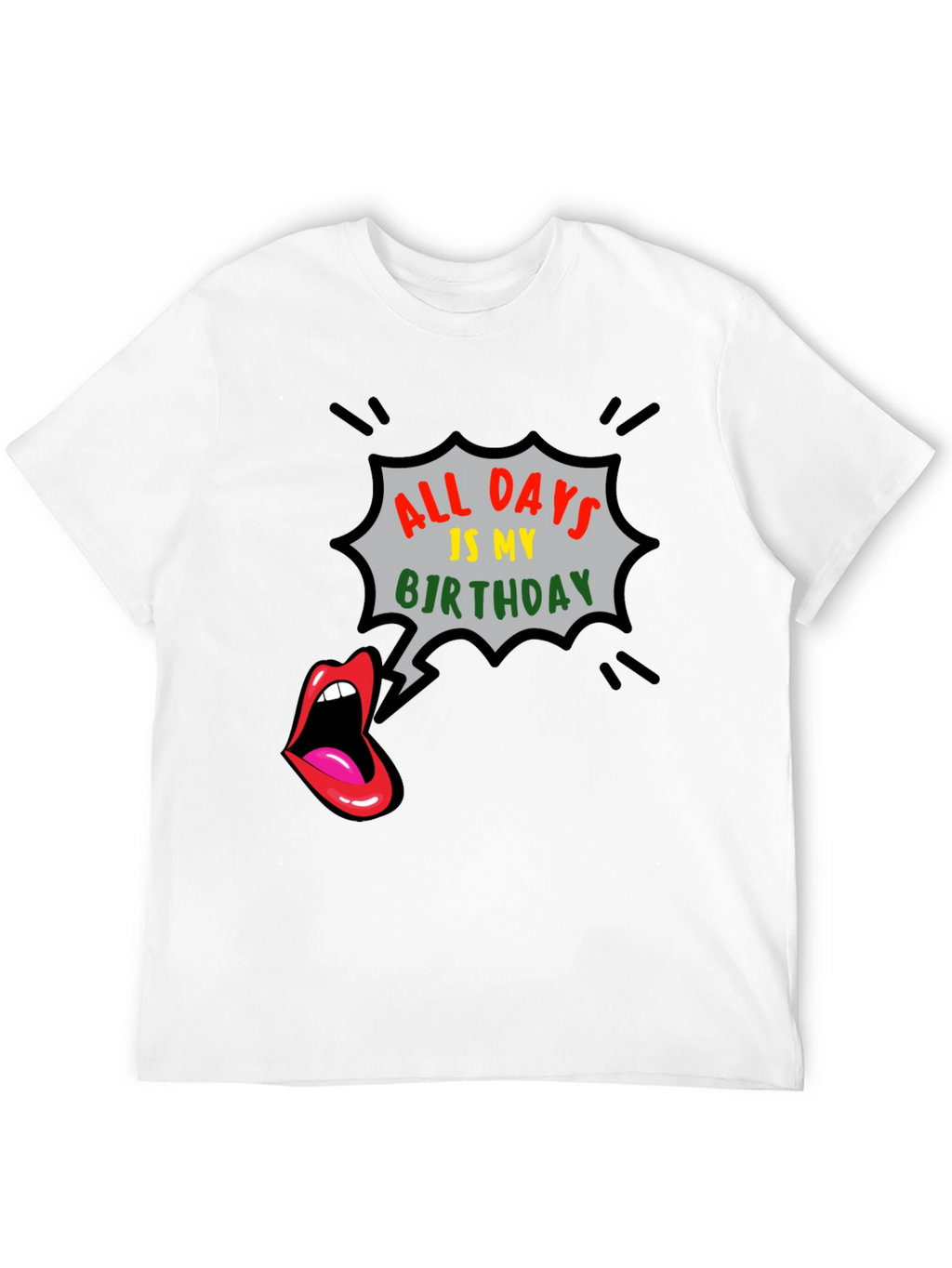 All Days is My Birthday Graphic Tee