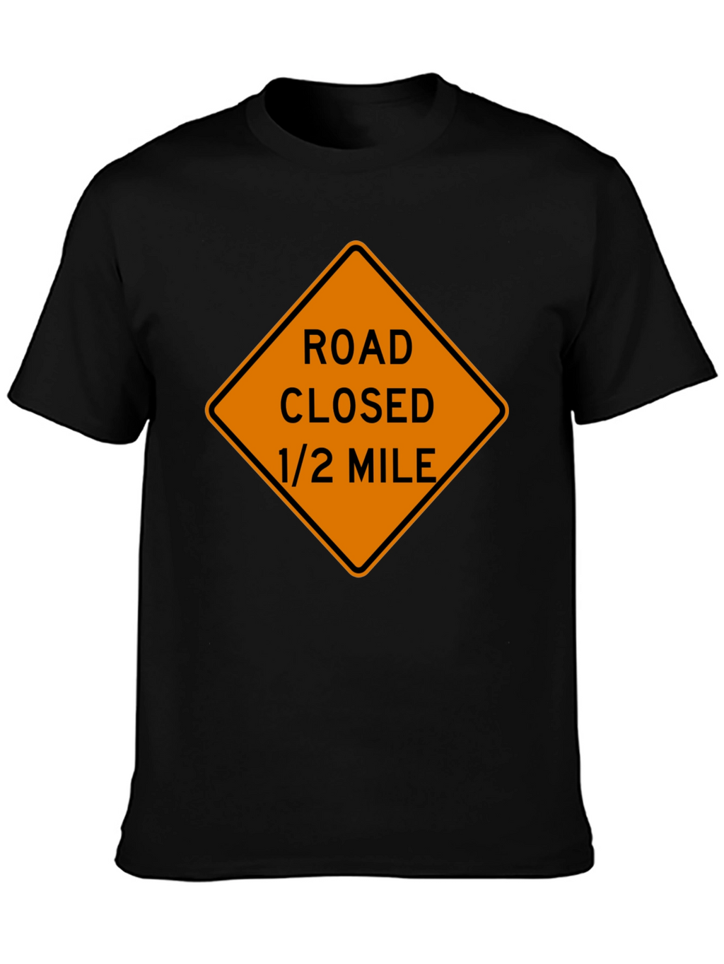 Road Closed Ahead T-Shirt