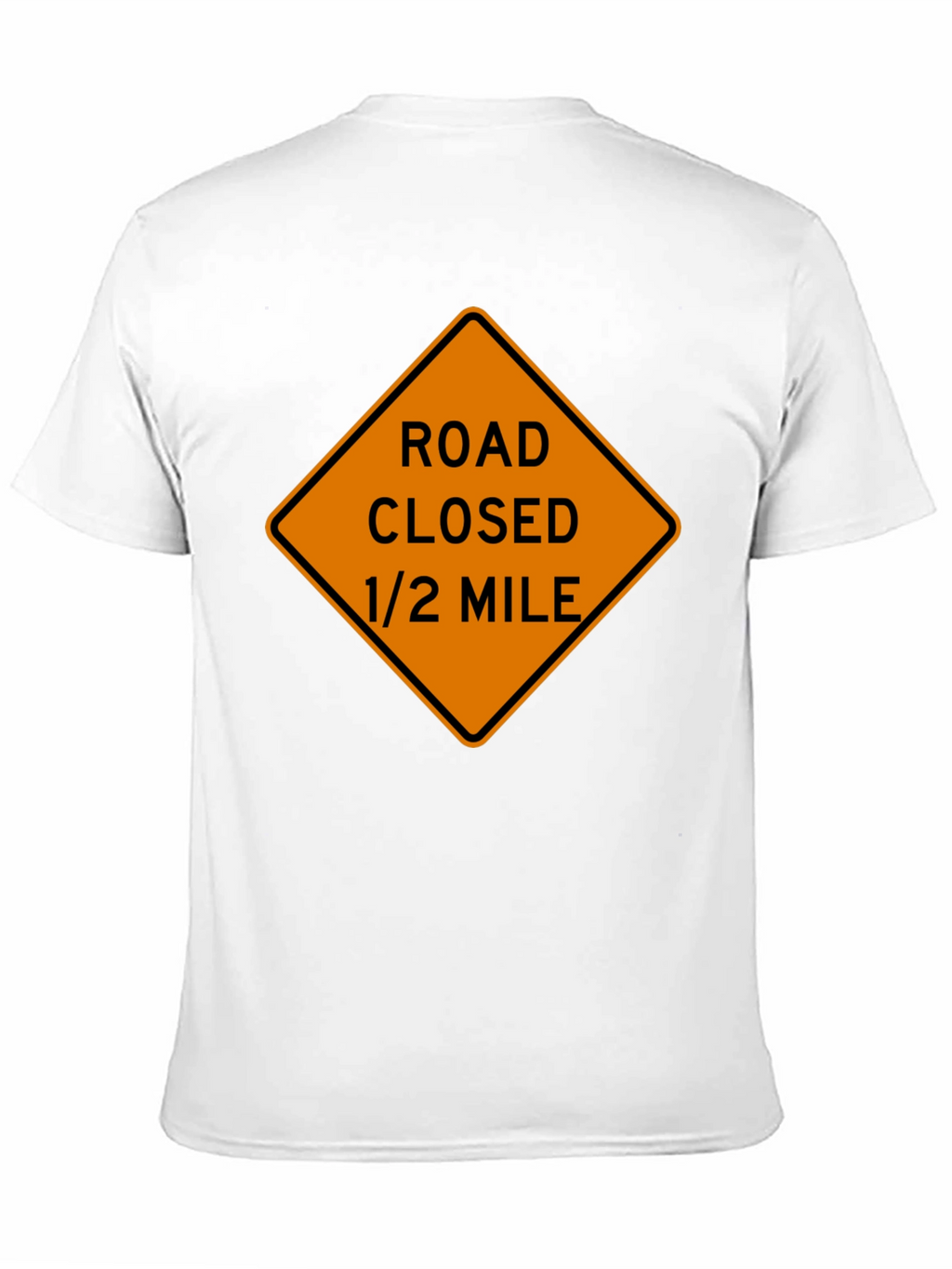Road Closed Ahead T-Shirt