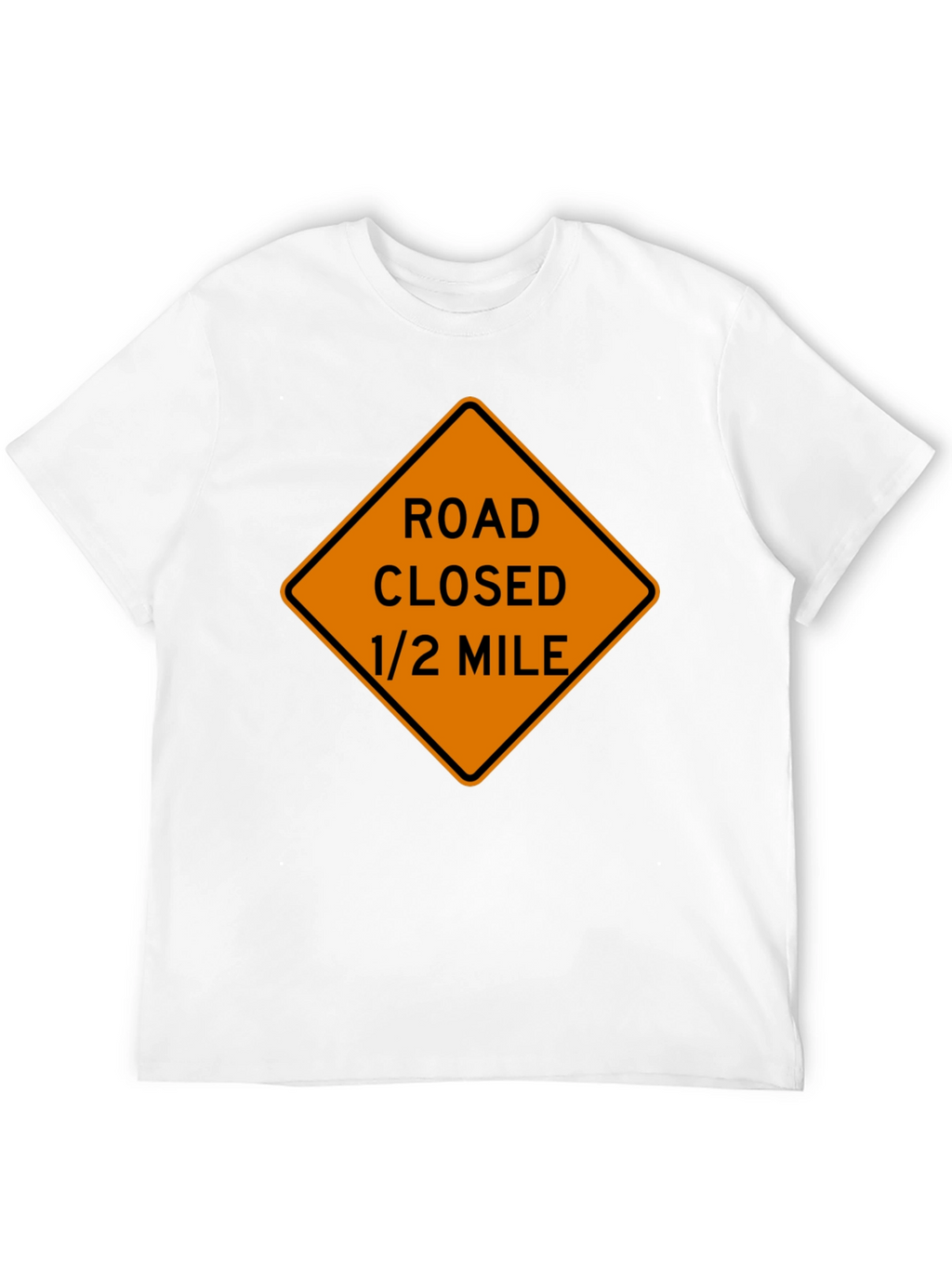 Road Closed Ahead T-Shirt