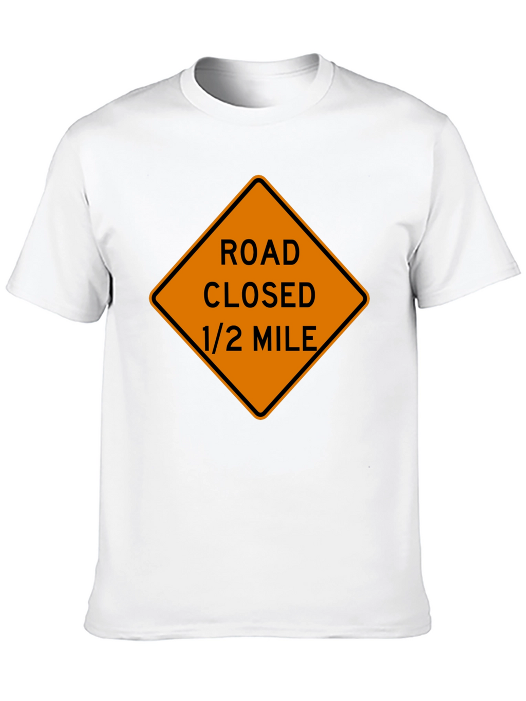 Road Closed Ahead T-Shirt
