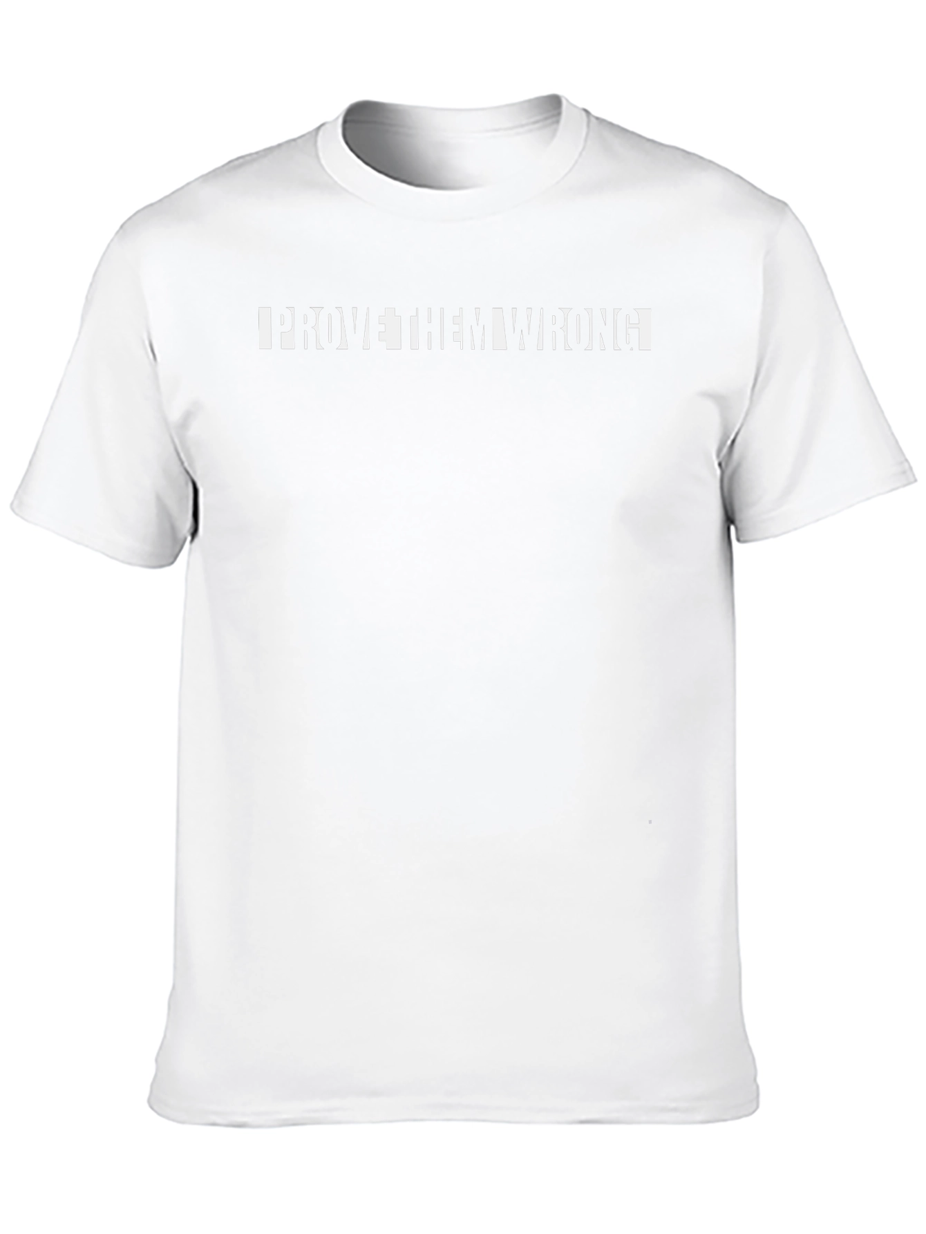 Prove Them Wrong T-Shirt - Motivational Tee