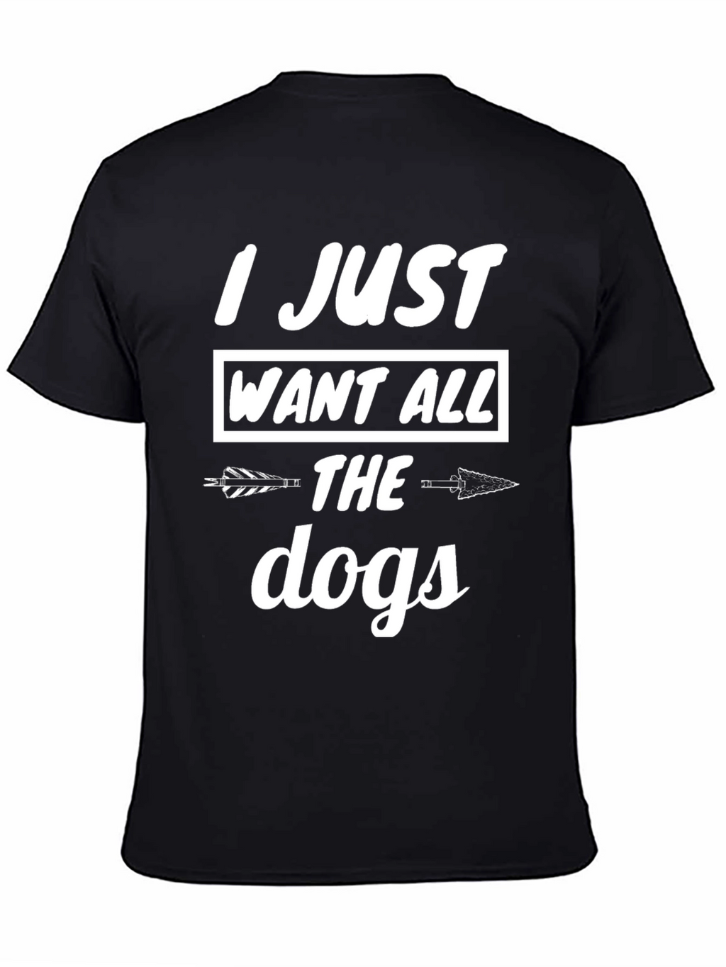 I Just Want All The Dogs Graphic Tee