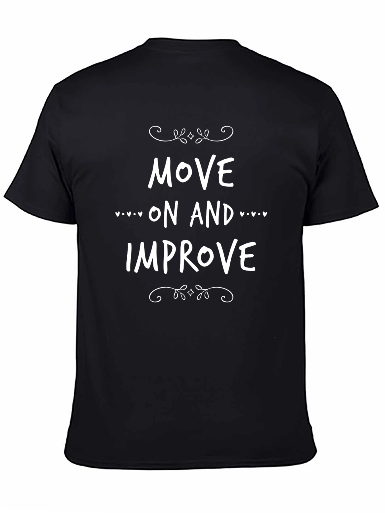 Motivational Move On and Improve Black T-Shirt