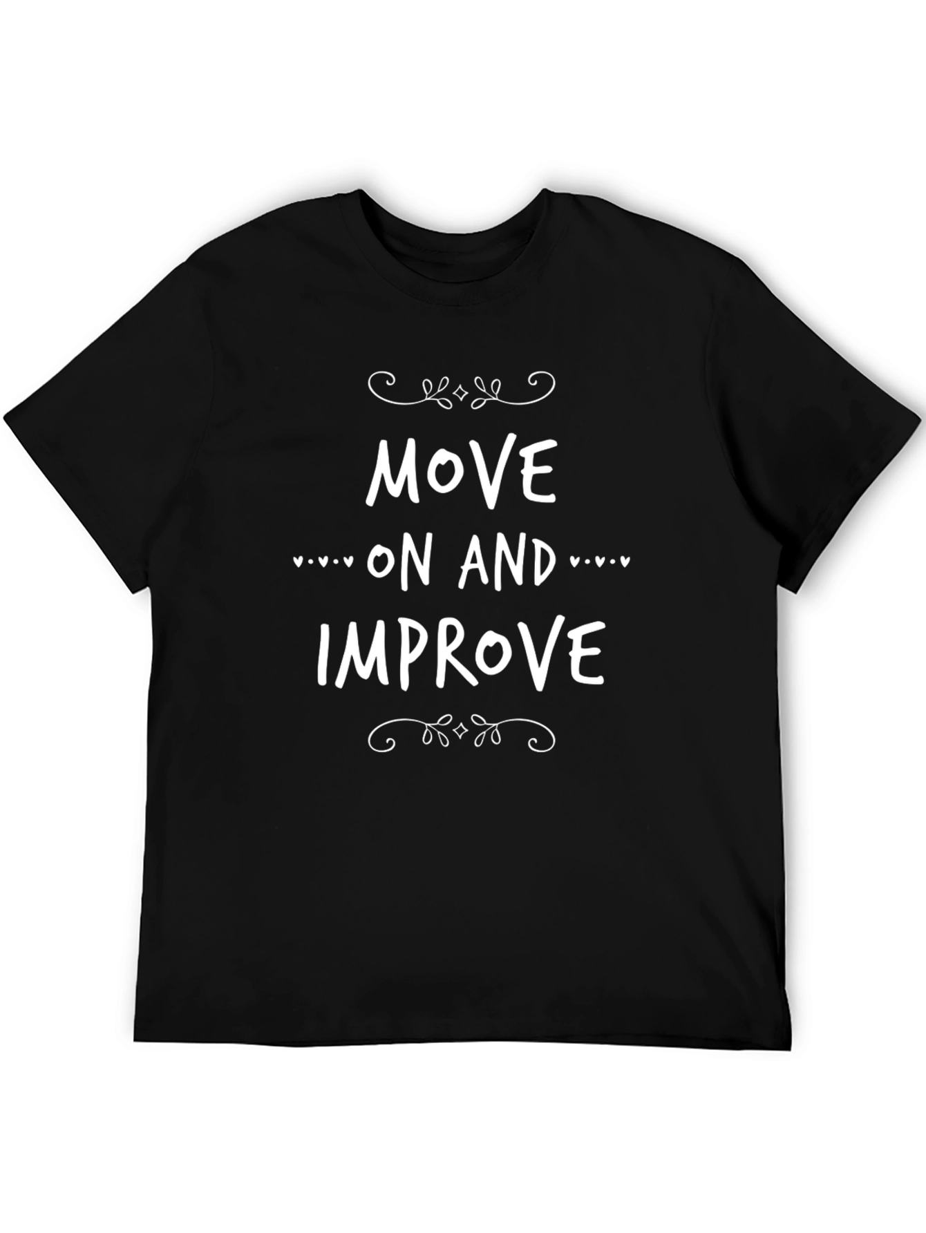 Motivational Move On and Improve Black T-Shirt