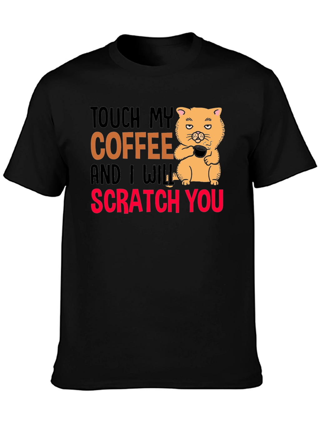 Touch My Coffee Funny Graphic T-Shirt
