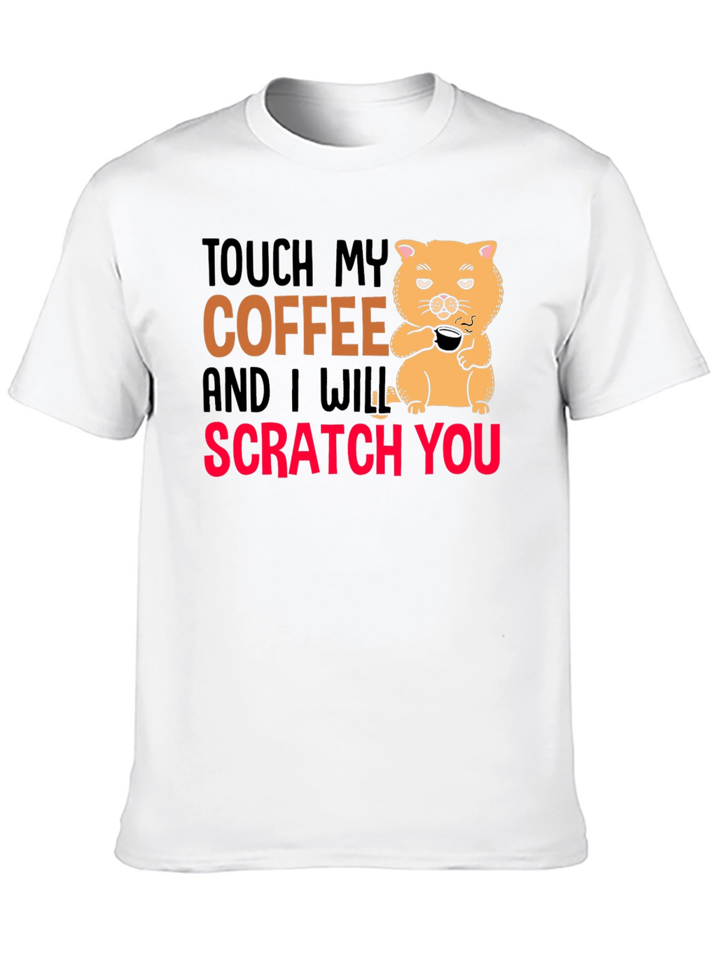 Touch My Coffee Funny Graphic T-Shirt