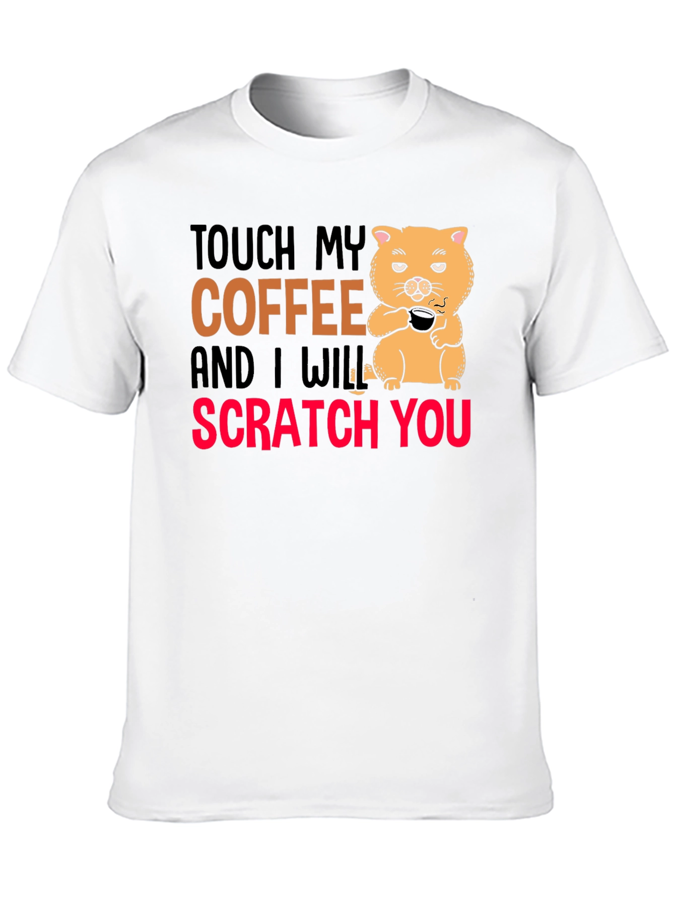 Touch My Coffee Funny Graphic T-Shirt
