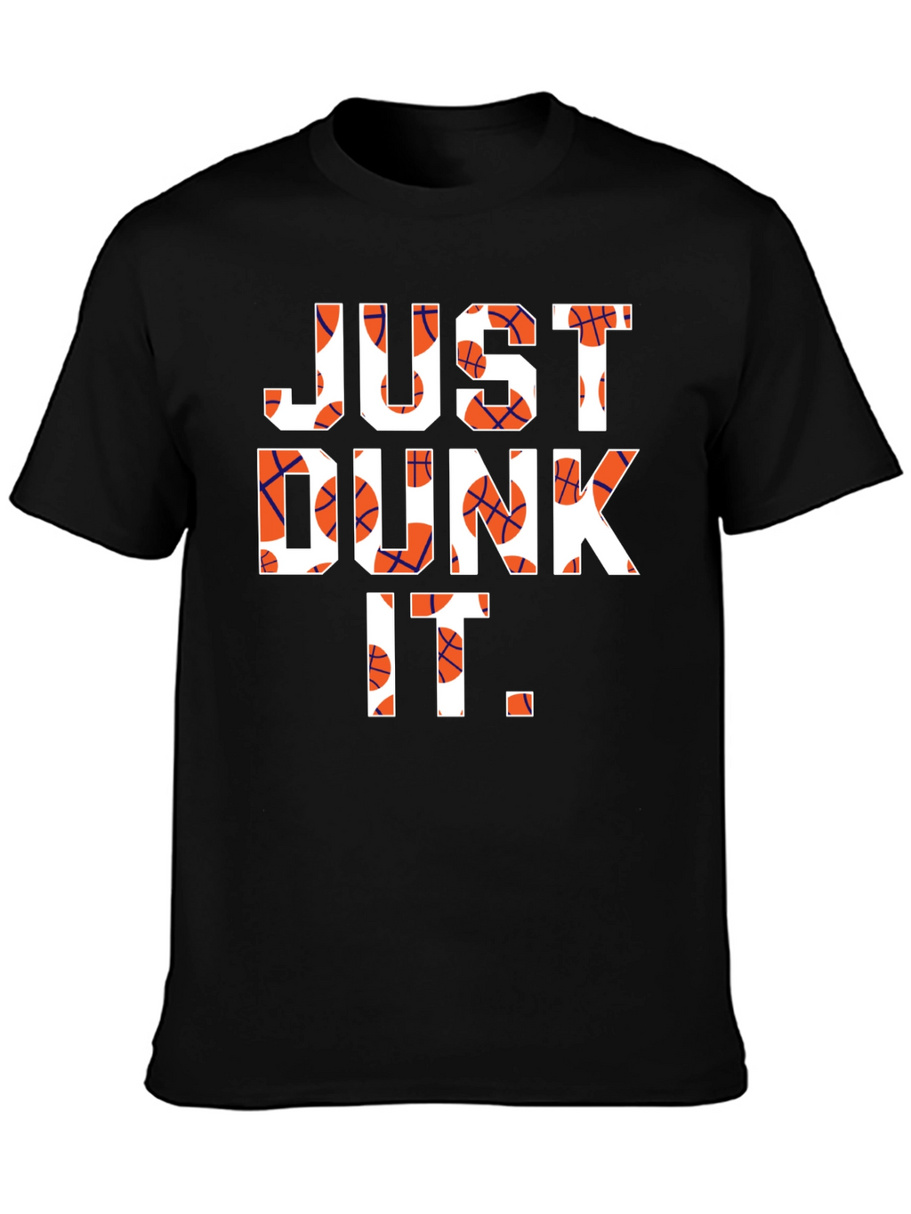 Just Dunk It T-Shirt - Basketball Graphic Tee