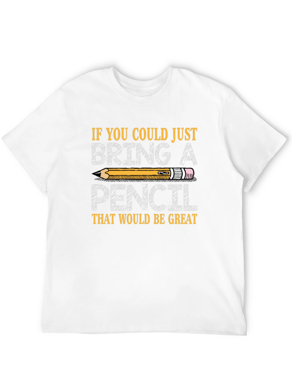Bring a Pencil T-Shirt - Teacher Student Gift
