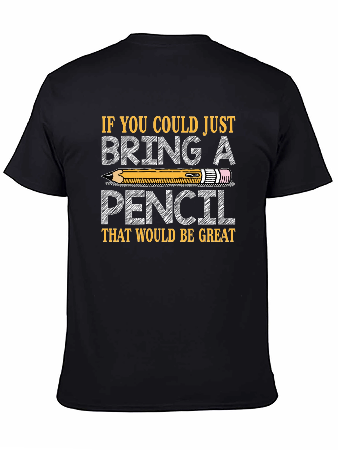 Bring a Pencil T-Shirt - Teacher Student Gift