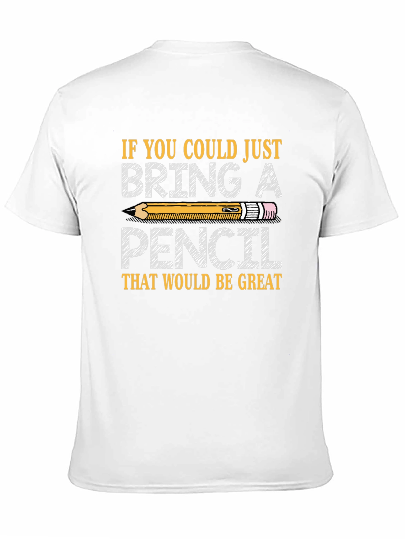 Bring a Pencil T-Shirt - Teacher Student Gift