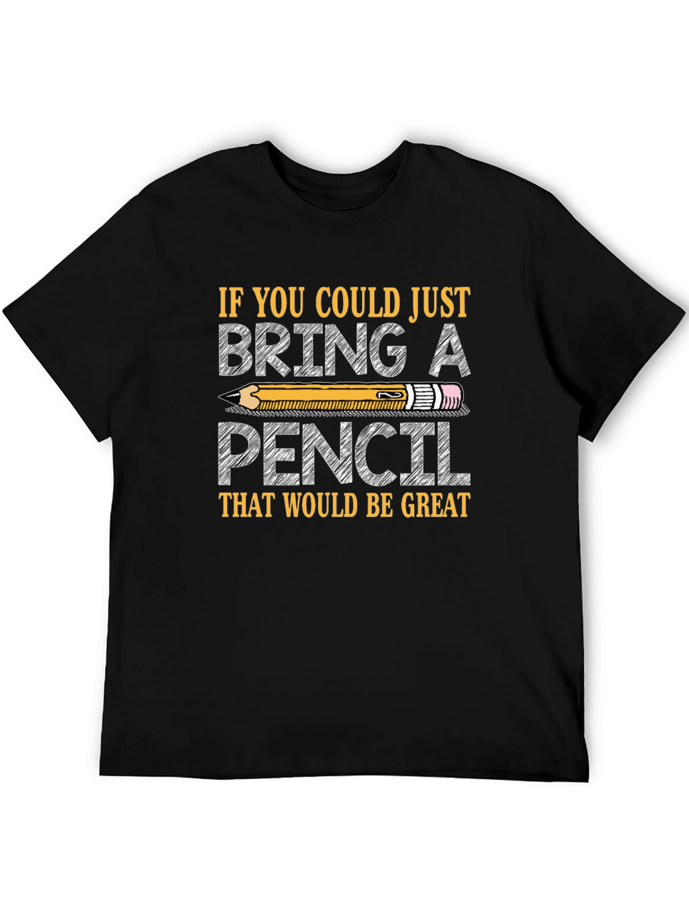 Bring a Pencil T-Shirt - Teacher Student Gift