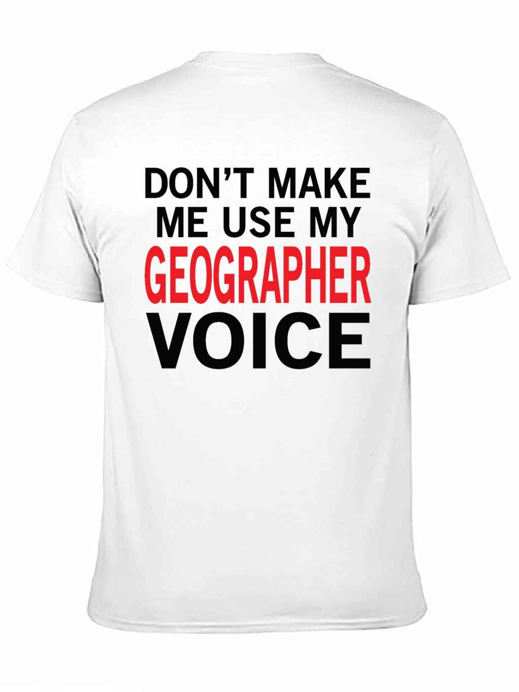 Geographer Voice T-Shirt - Funny Geography Tee