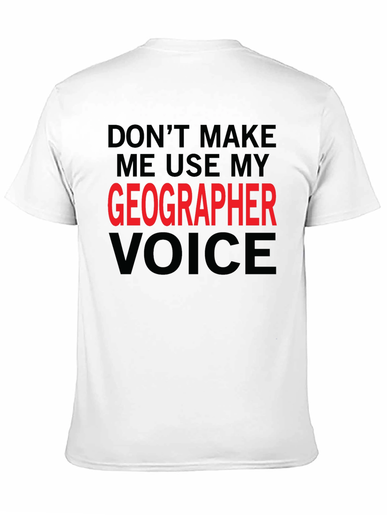 Geographer Voice T-Shirt - Funny Geography Tee