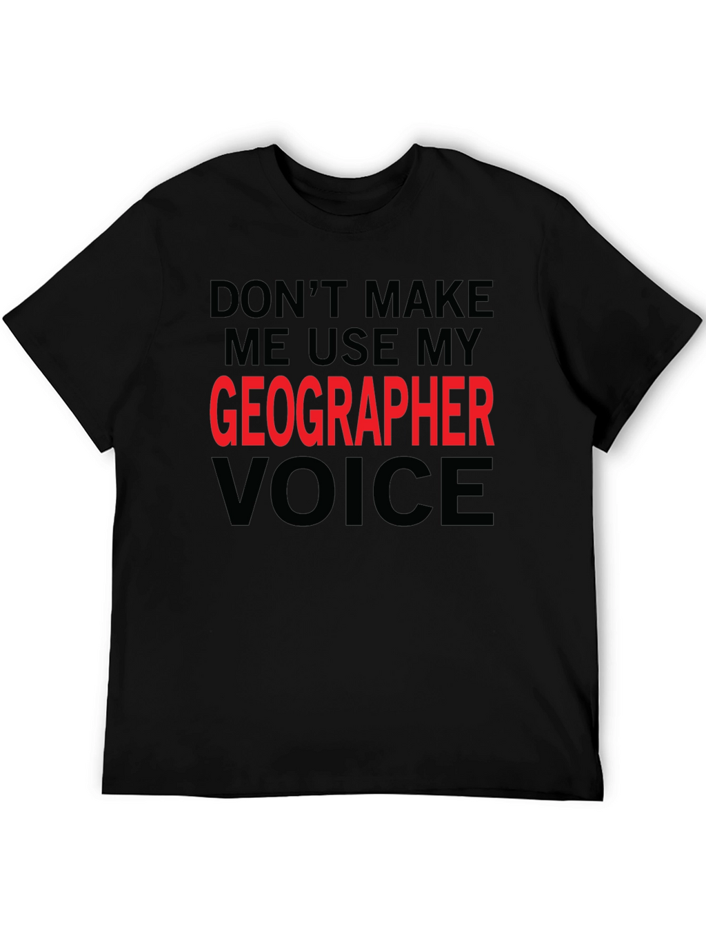 Geographer Voice T-Shirt - Funny Geography Tee