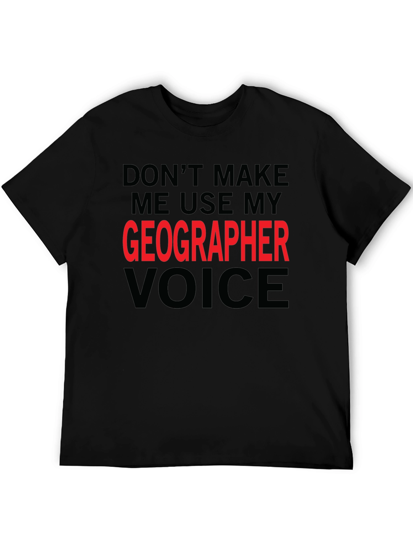 Geographer Voice T-Shirt - Funny Geography Tee