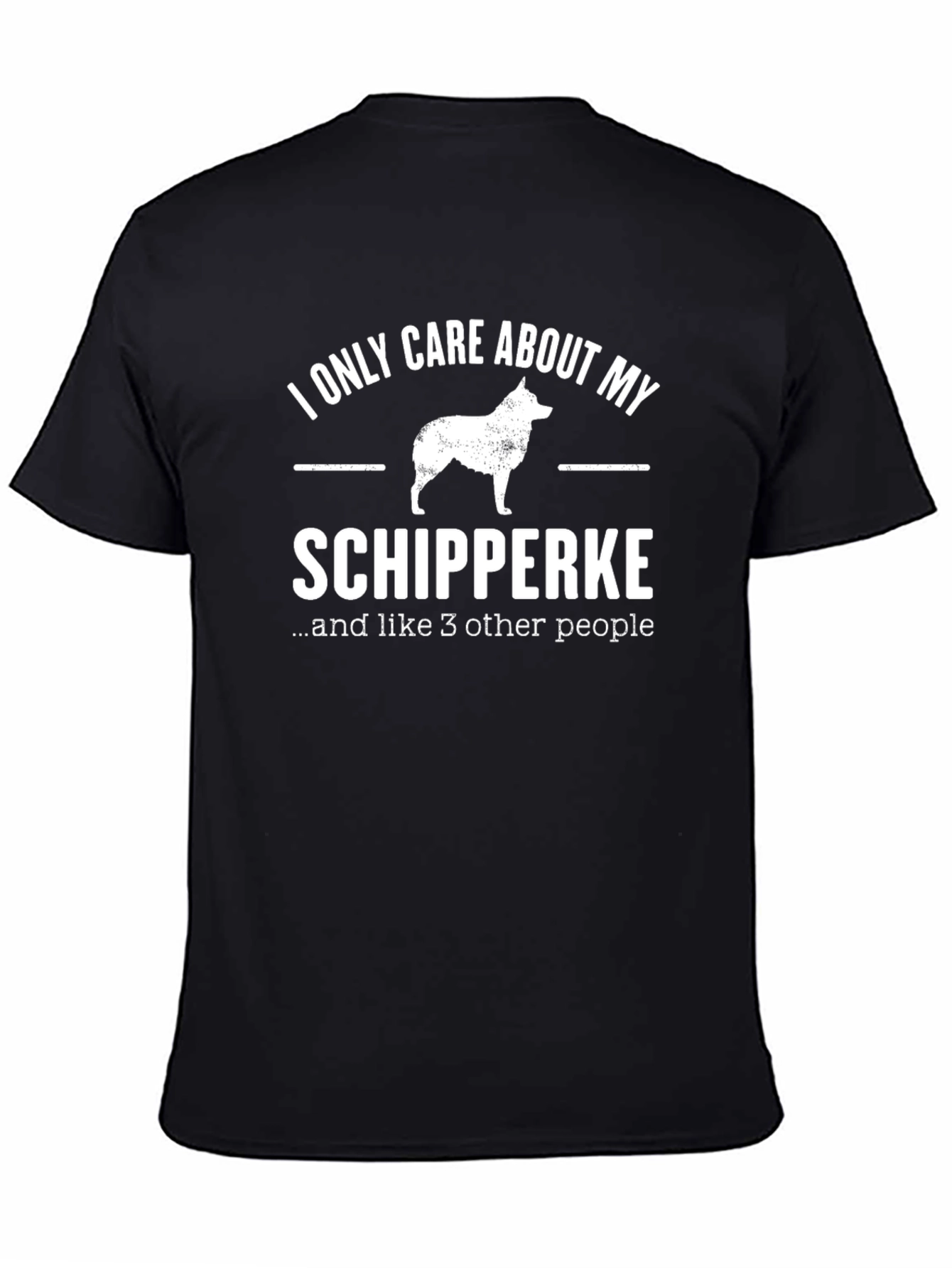 Schipperke Dog Lover T-Shirt: I Only Care About My Schipperke