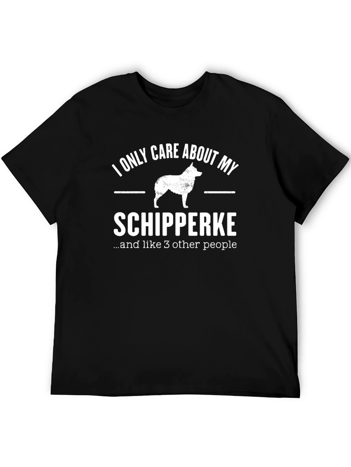 Schipperke Dog Lover T-Shirt: I Only Care About My Schipperke