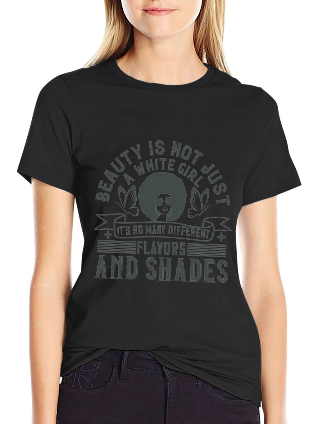 Beauty is Not Just a White Girl T-Shirt