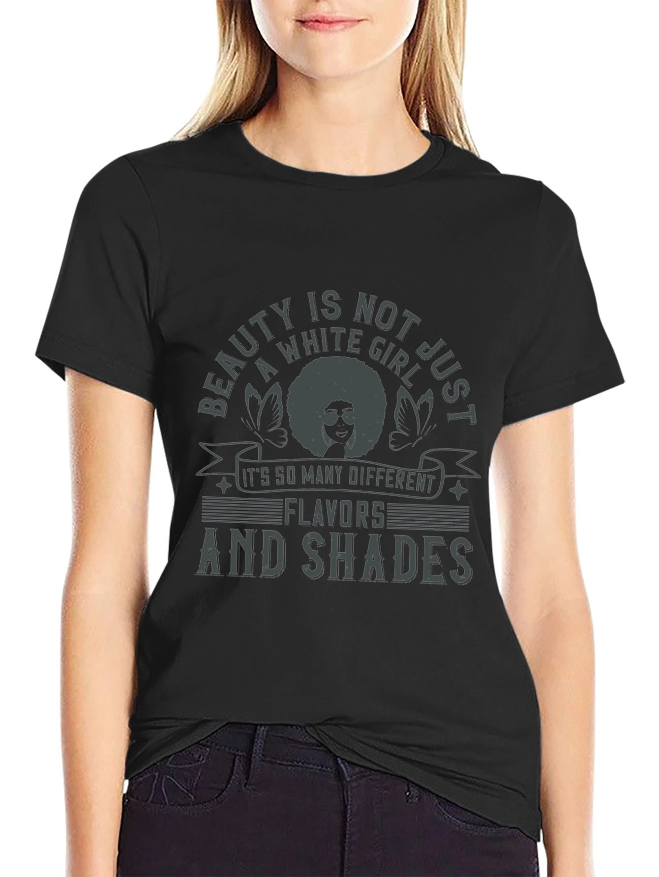 Beauty is Not Just a White Girl T-Shirt