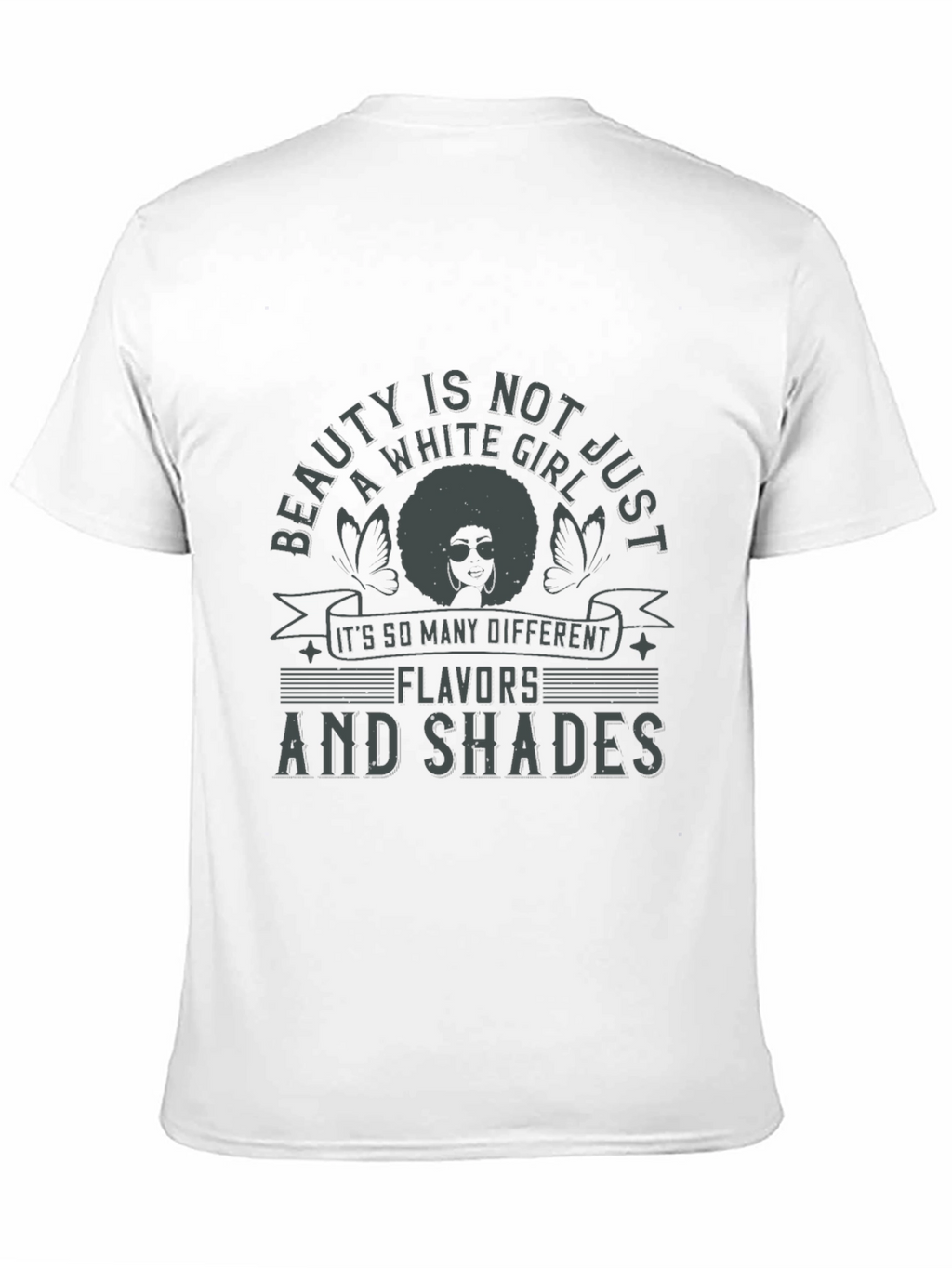 Beauty is Not Just a White Girl T-Shirt